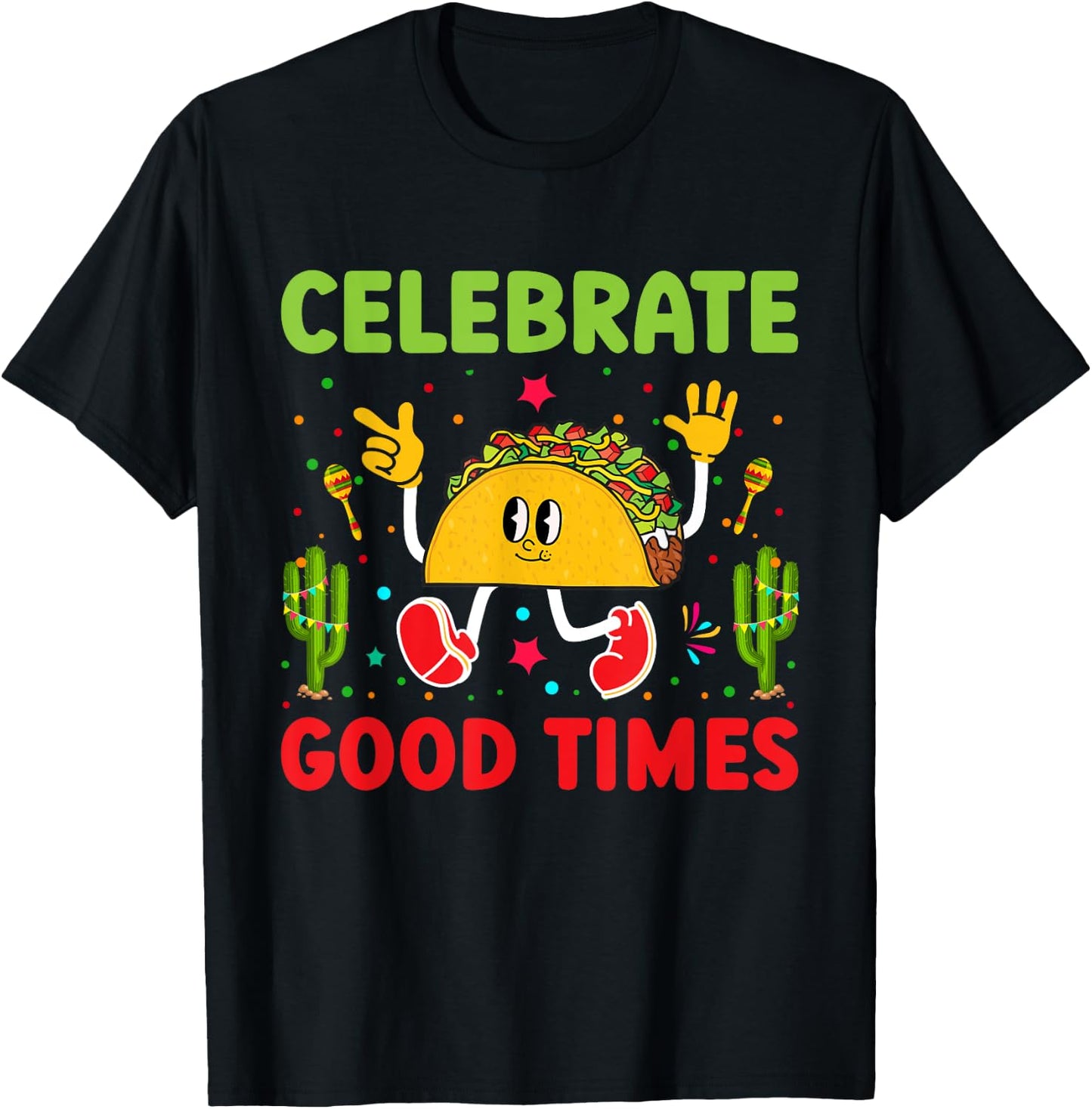 Celebrate Good Times T-Shirt - T-Shirt | Black