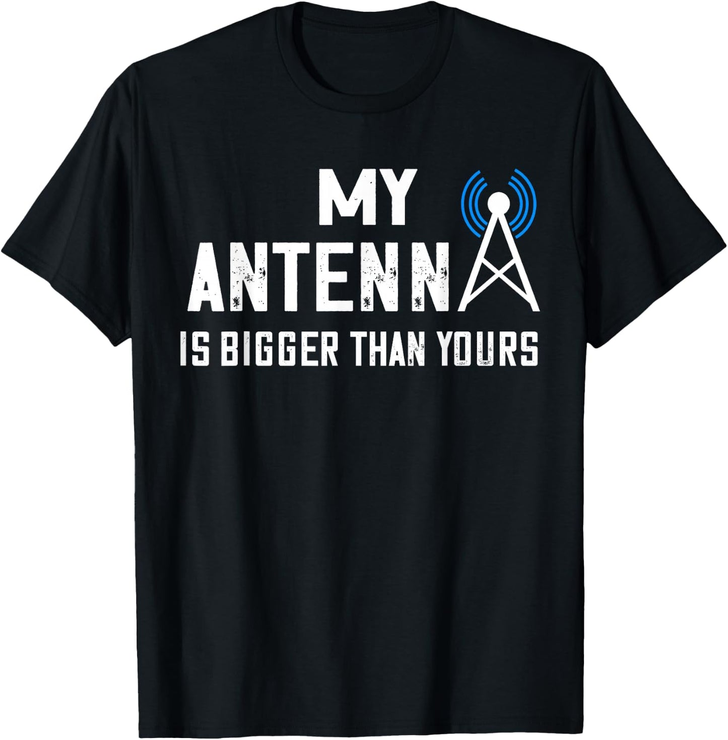 Ham Radio Operator My Antenna Is Bigger Amateur Radio T-Shirt - T-Shirt | Black