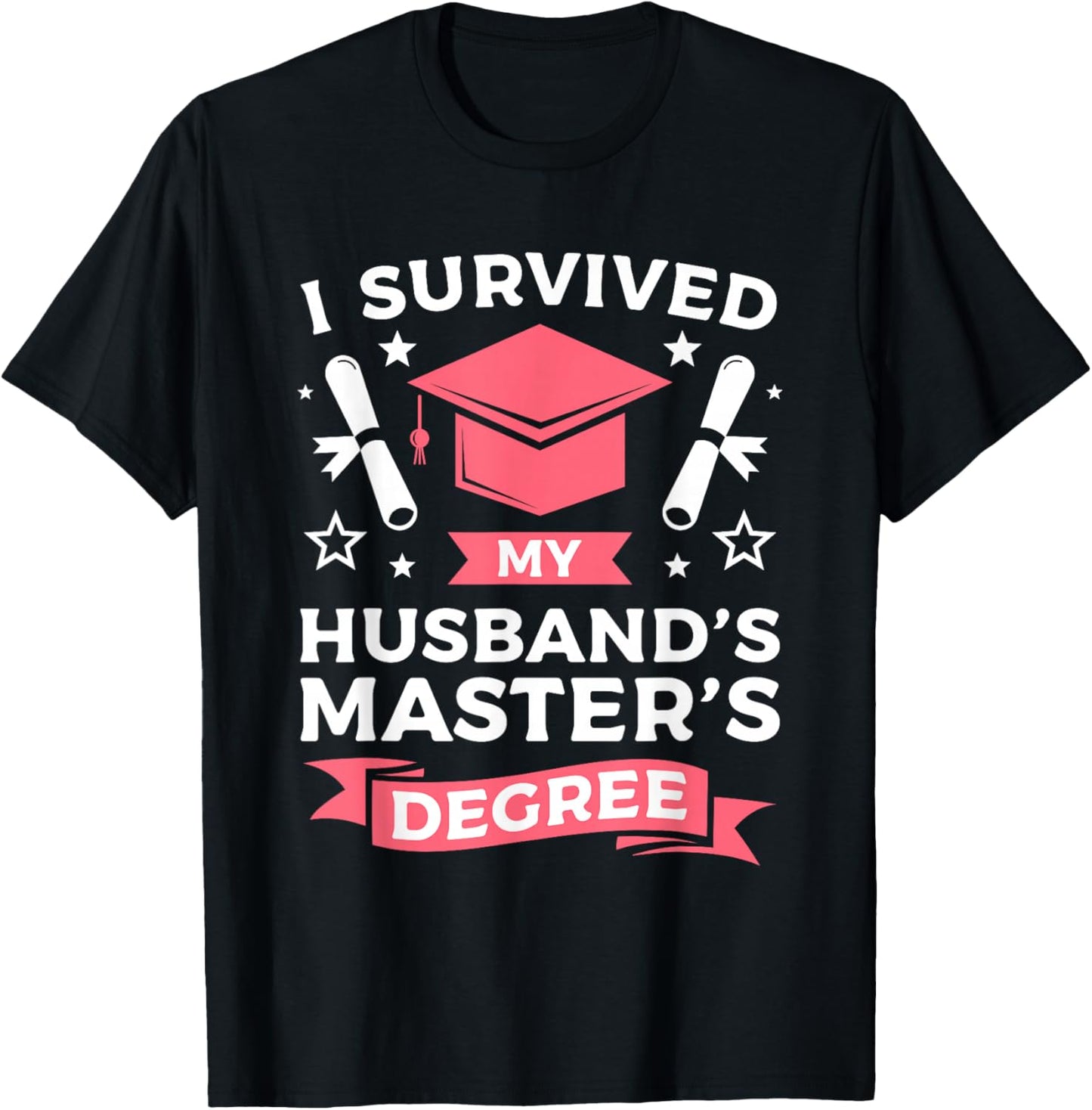 I Survived My Husbands Master's Degree Graduation T-Shirt - T-Shirt | Black