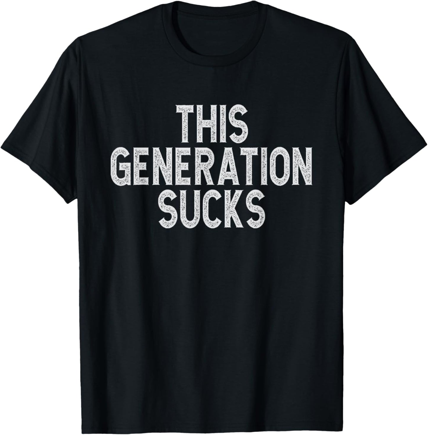 This Generation Sucks Funny Gen Z T-Shirt - T-Shirt | Black