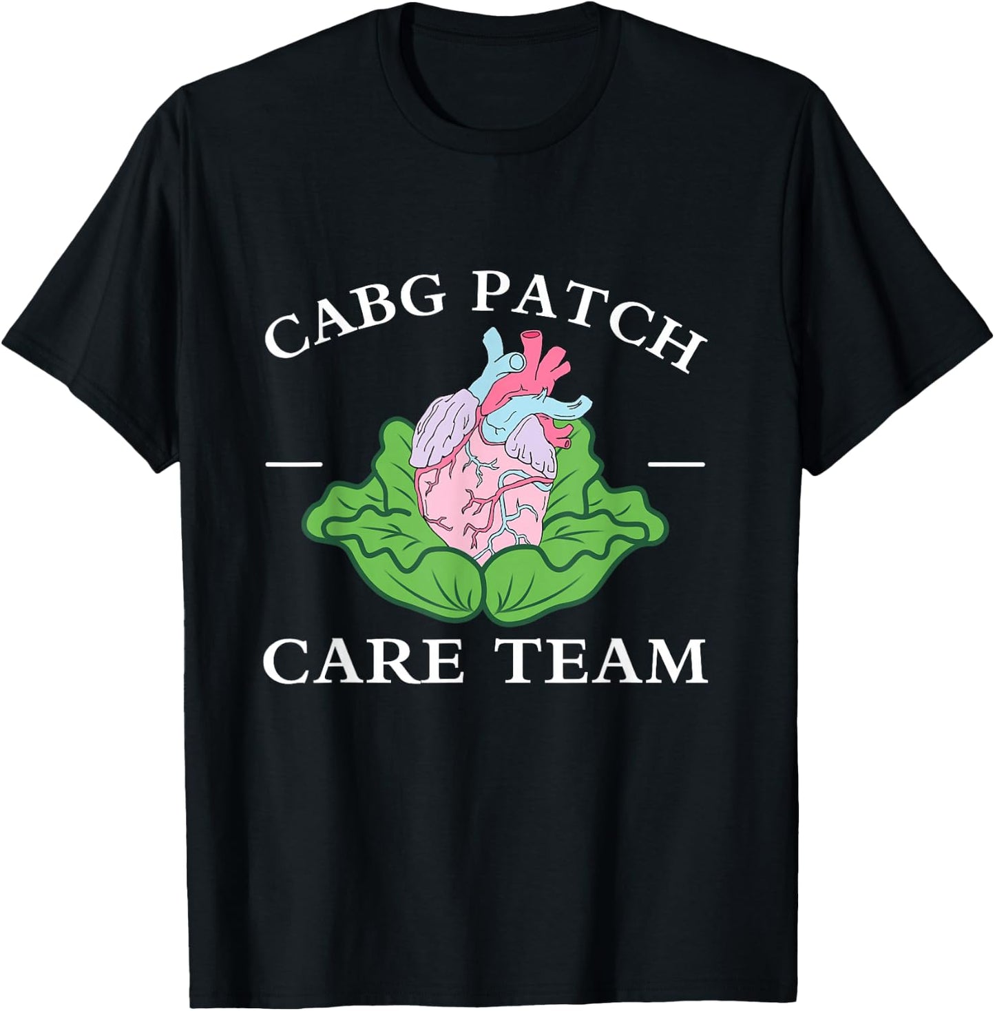 CABG Patch Care Team Nurse Cabbage Heart Nurse Week T-Shirt - T-Shirt | Black