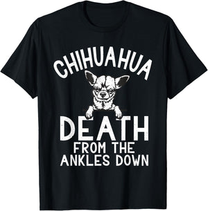 Chihuahua death from the Ankles down funny Chihuahua T-Shirt - T-Shirt | Black