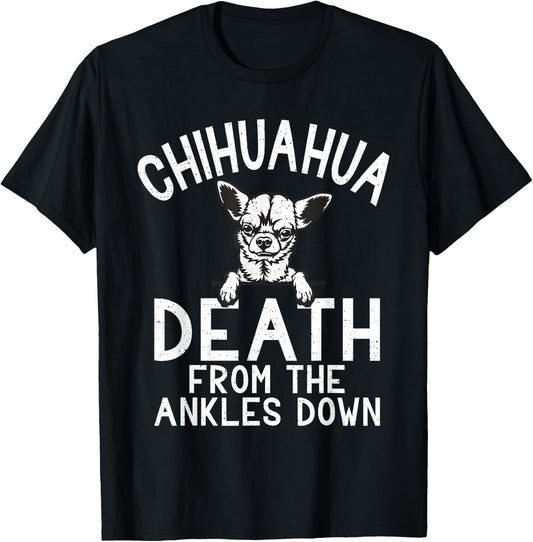 Chihuahua death from the Ankles down funny Chihuahua T-Shirt - T-Shirt | Black