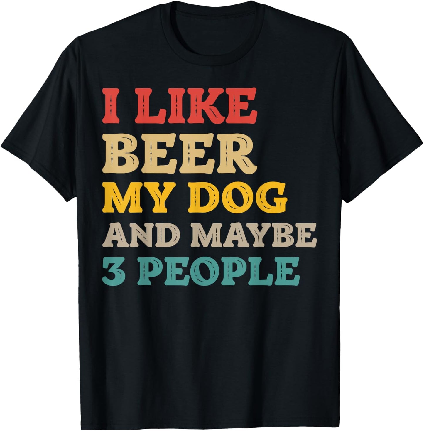 I Like Beer and My Dog And Maybe 3 People Funny Vintage Women T-Shirt - T-Shirt | Black