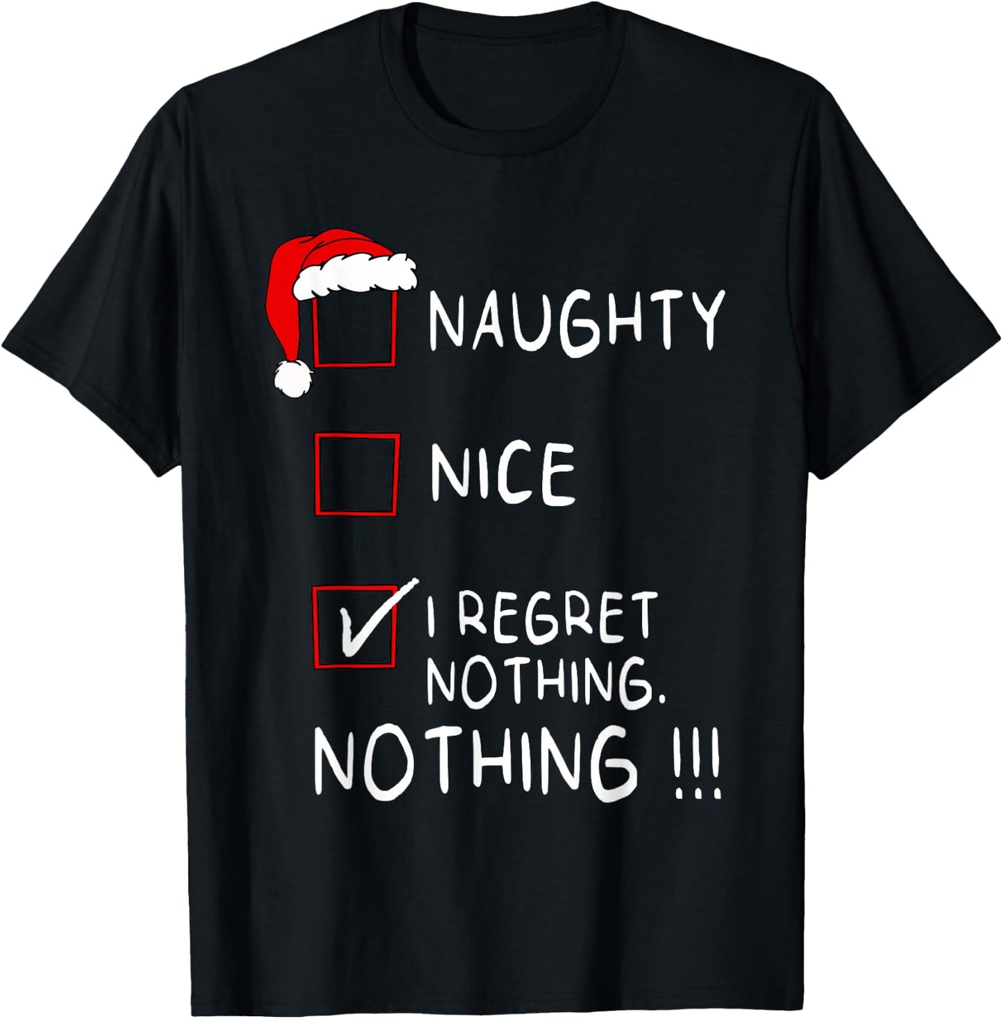 Naughty Nice List I Regret Nothing Xmas Men Women Christmas T-Shirt - T-Shirt | Black