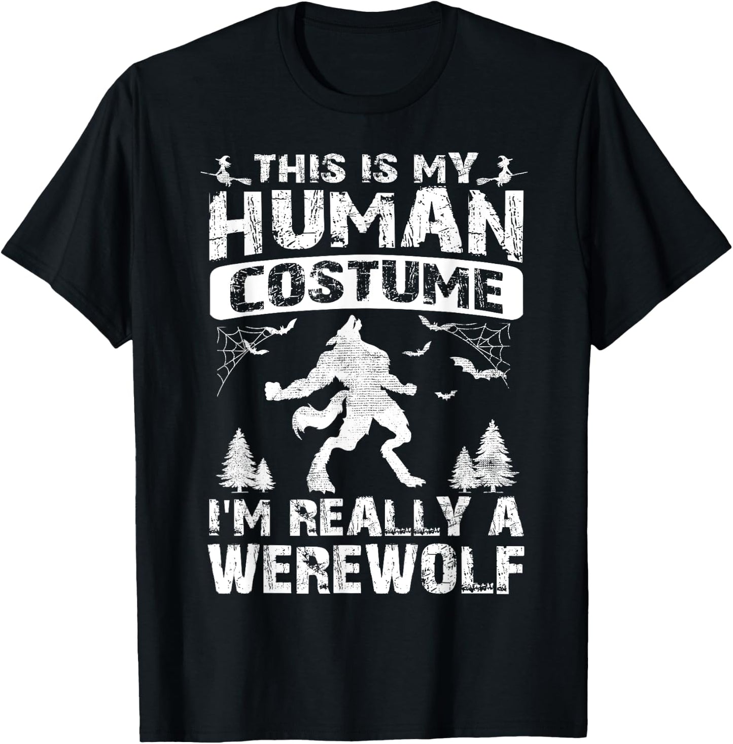 This Is My Human Costume I'm Really A Werewolf Halloween T-Shirt - T-Shirt | Black
