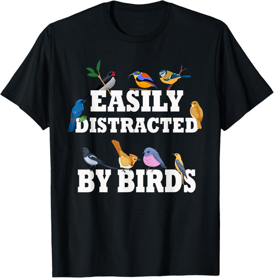 Easily Distracted By Birds Funny Bird Watcher & Birdwatching T-Shirt - T-Shirt | Black
