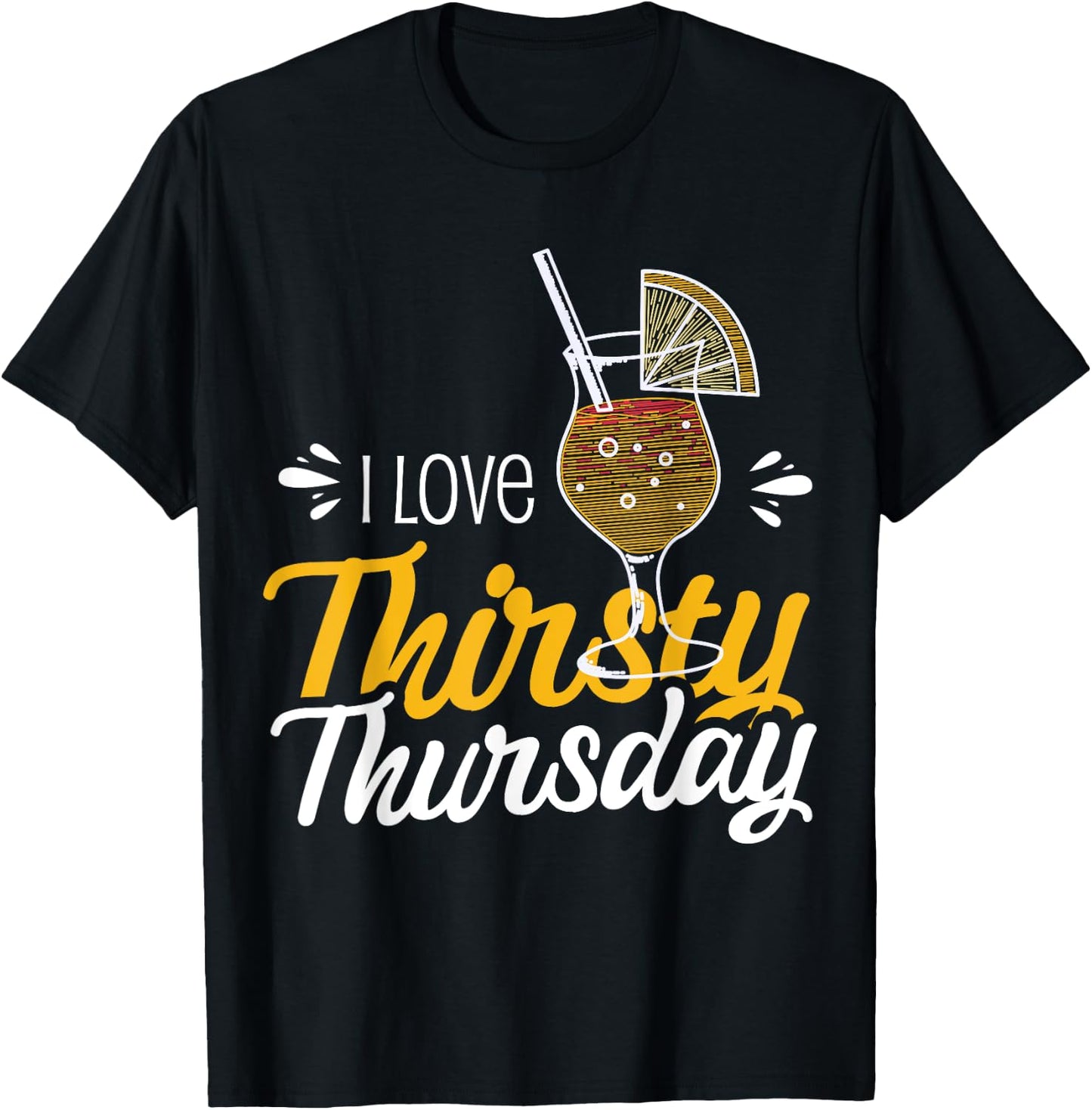 I Love Thirsty Thursday T-Shirt - T-Shirt | Black