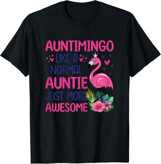 Flamingo Lover Auntie Auntimingo Like A Normal Aunt T-Shirt - T-Shirt | Black