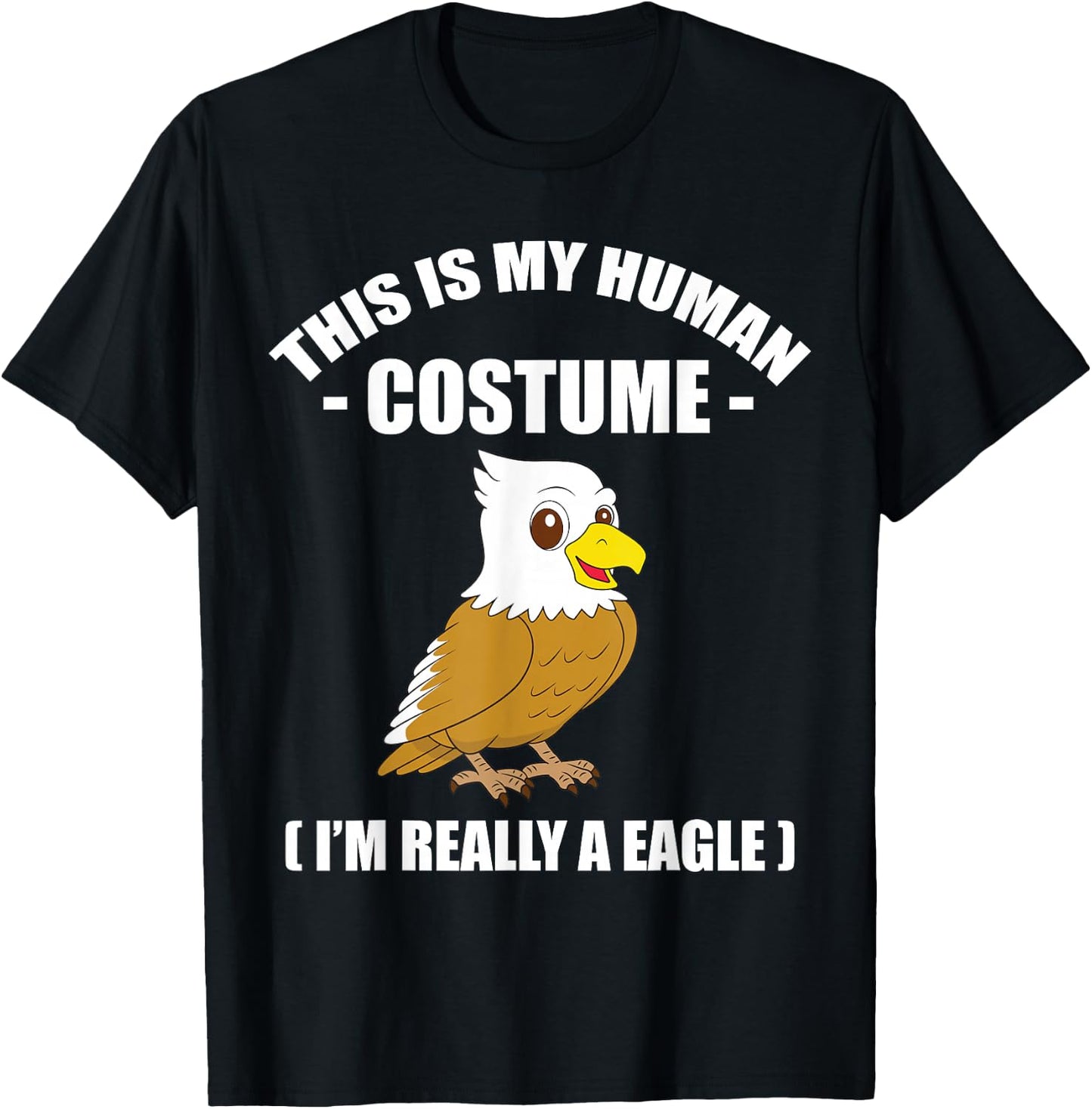This is My Human Costume Halloween Shirt, I'm Really A Eagle T-Shirt - T-Shirt | Black