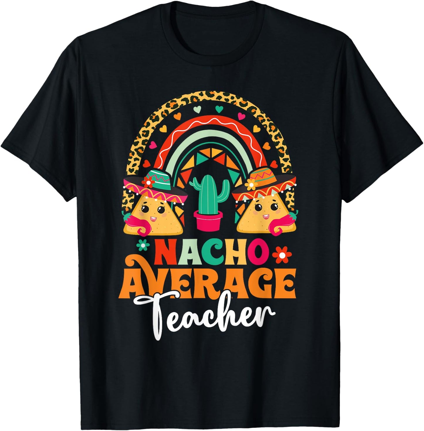 Nacho Average Teacher Cinco De Mayo Mexican Fiesta Rainbow Women T-Shirt - T-Shirt | Black