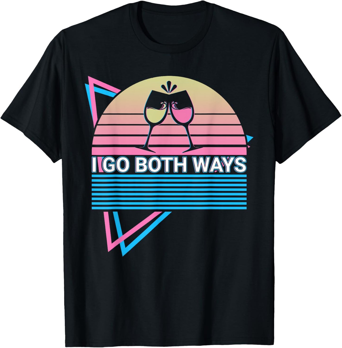 Wine Drinking Wine Drinker I Go Both Ways T-Shirt - T-Shirt | Black