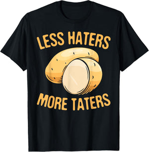 Less Haters - More Taters - Veggies - Vegetarian Go Vegan T-Shirt - T-Shirt | Black