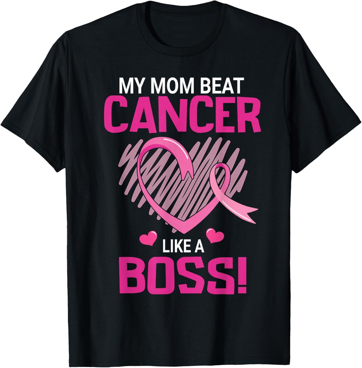 My Mom Beat Breast Cancer Like A Boss Warrior Survivor Fight T-Shirt - T-Shirt | Black