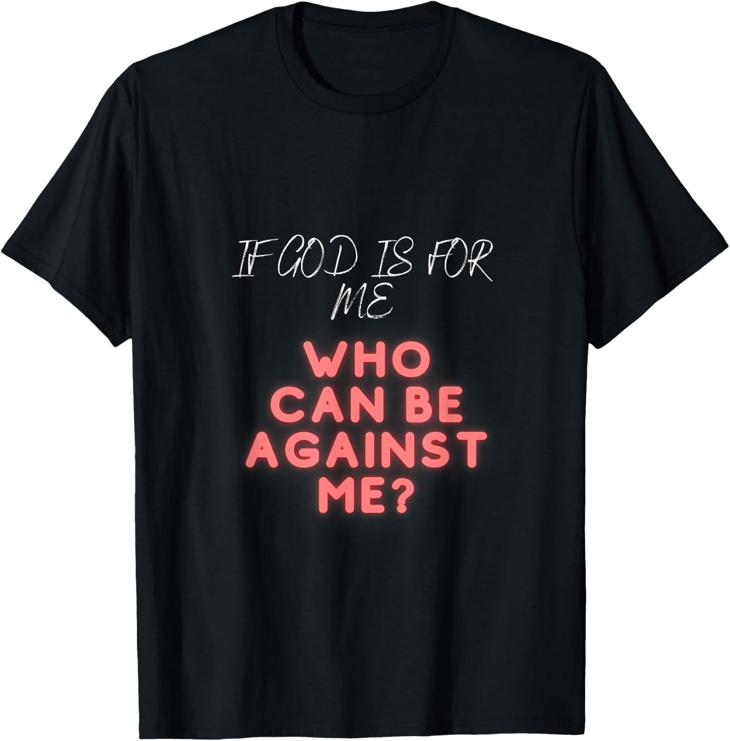 If god is for me who can be against me | religious Church T-Shirt - T-Shirt | Black