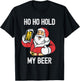 Christmas In July Ho Ho Hold My Beer Santa Summer Women Men T-Shirt - T-Shirt | Black