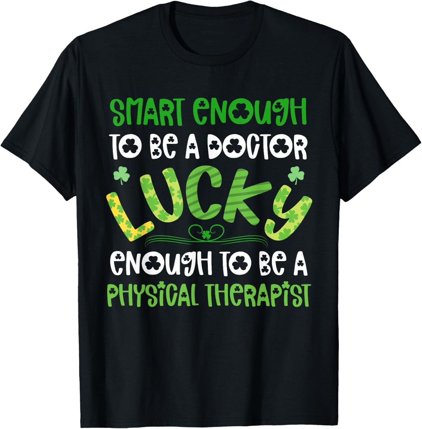 Physical Therapist St Patricks Day Shirts Funny PT Therapy T-Shirt - T-Shirt | Black