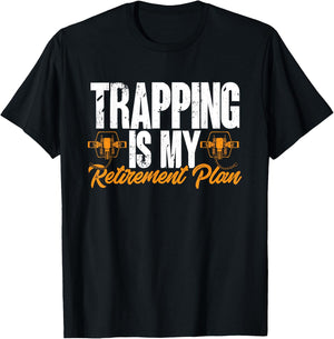 Trapping Is My Retirement Plan Trap Hunting Trapper T-Shirt - T-Shirt | Black