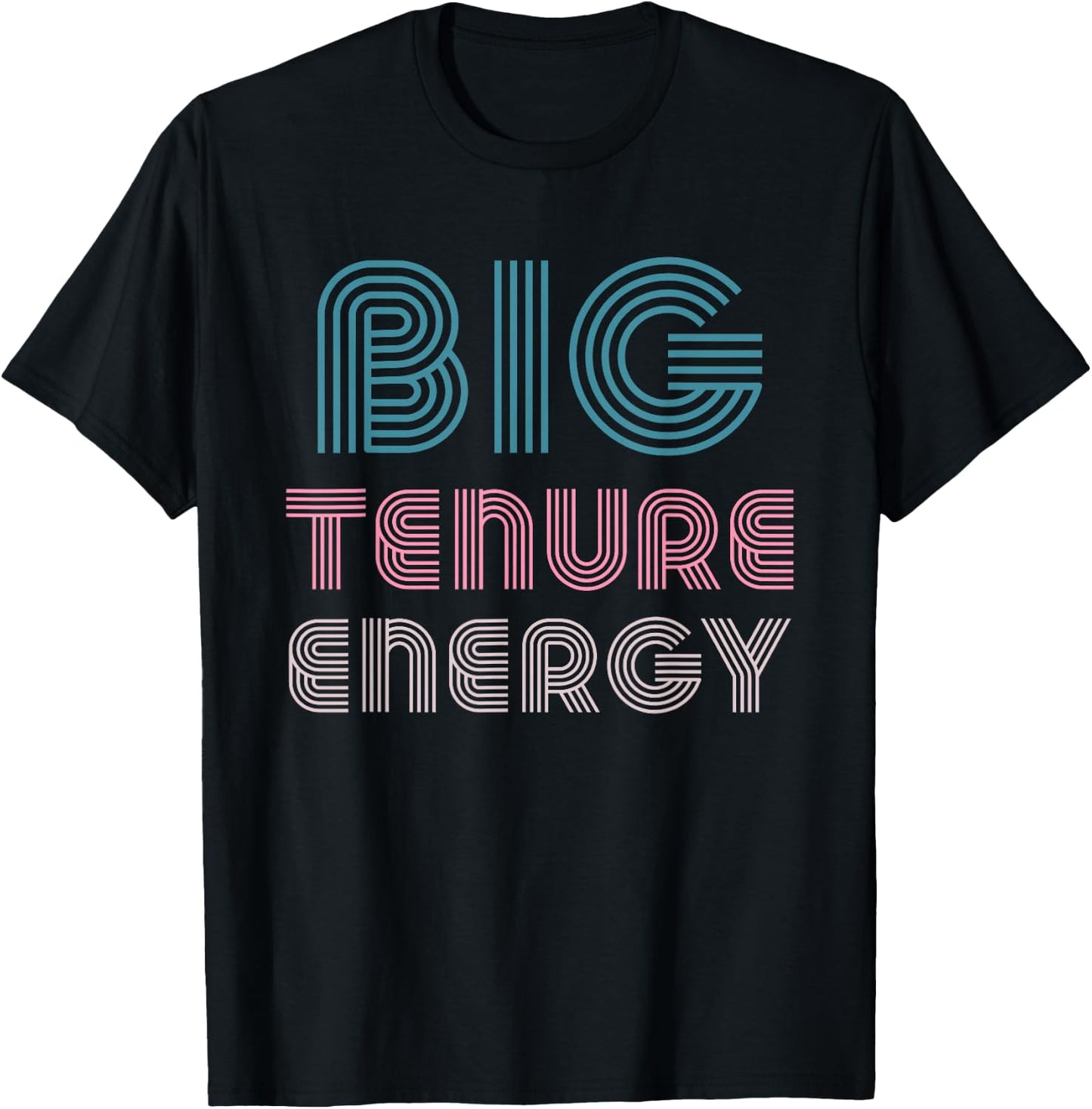Tenured Professor Gifts Women Teacher Big Tenure Energy T-Shirt - T-Shirt | Black