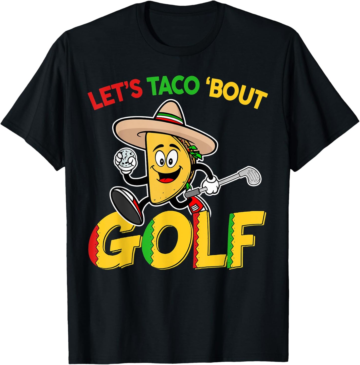Cinco De Mayo Lets Taco Bout Golf Shirt Funny Mexican Golfer T-Shirt - T-Shirt | Black