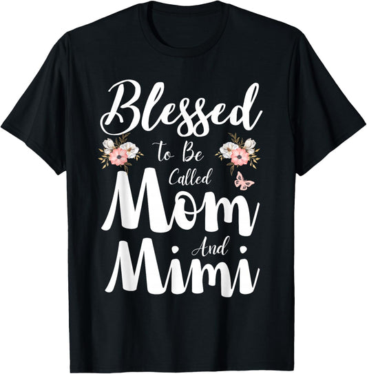 Blessed To Be Called Mom And Mimi Floral Cute Mothers Day T-Shirt - T-Shirt | Black