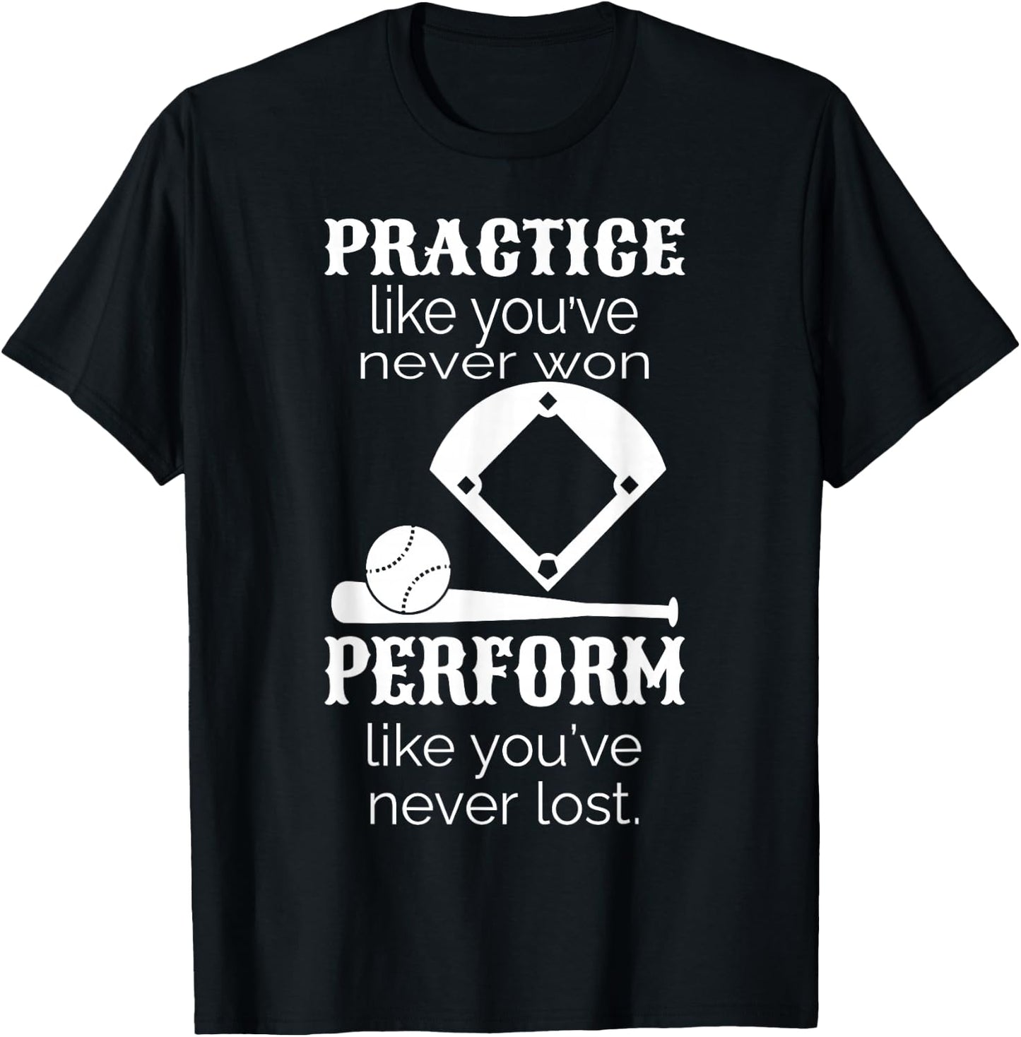 Baseball Practice Like You've Never Won - Baseball Lover T-Shirt - T-Shirt | Black