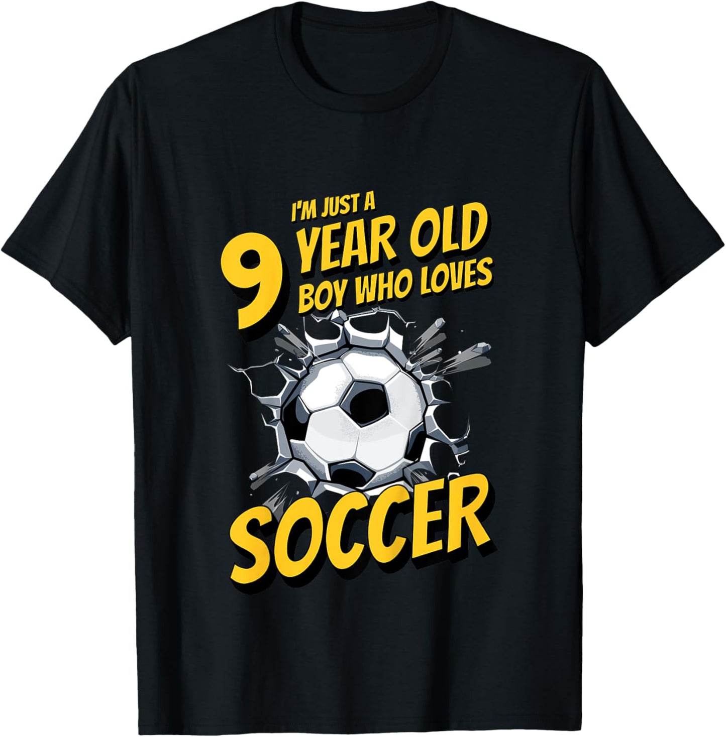 Kids I'm Just A 9 Year Old Boy Who Loves Soccer. 9th Birthday T-Shirt - T-Shirt | Black