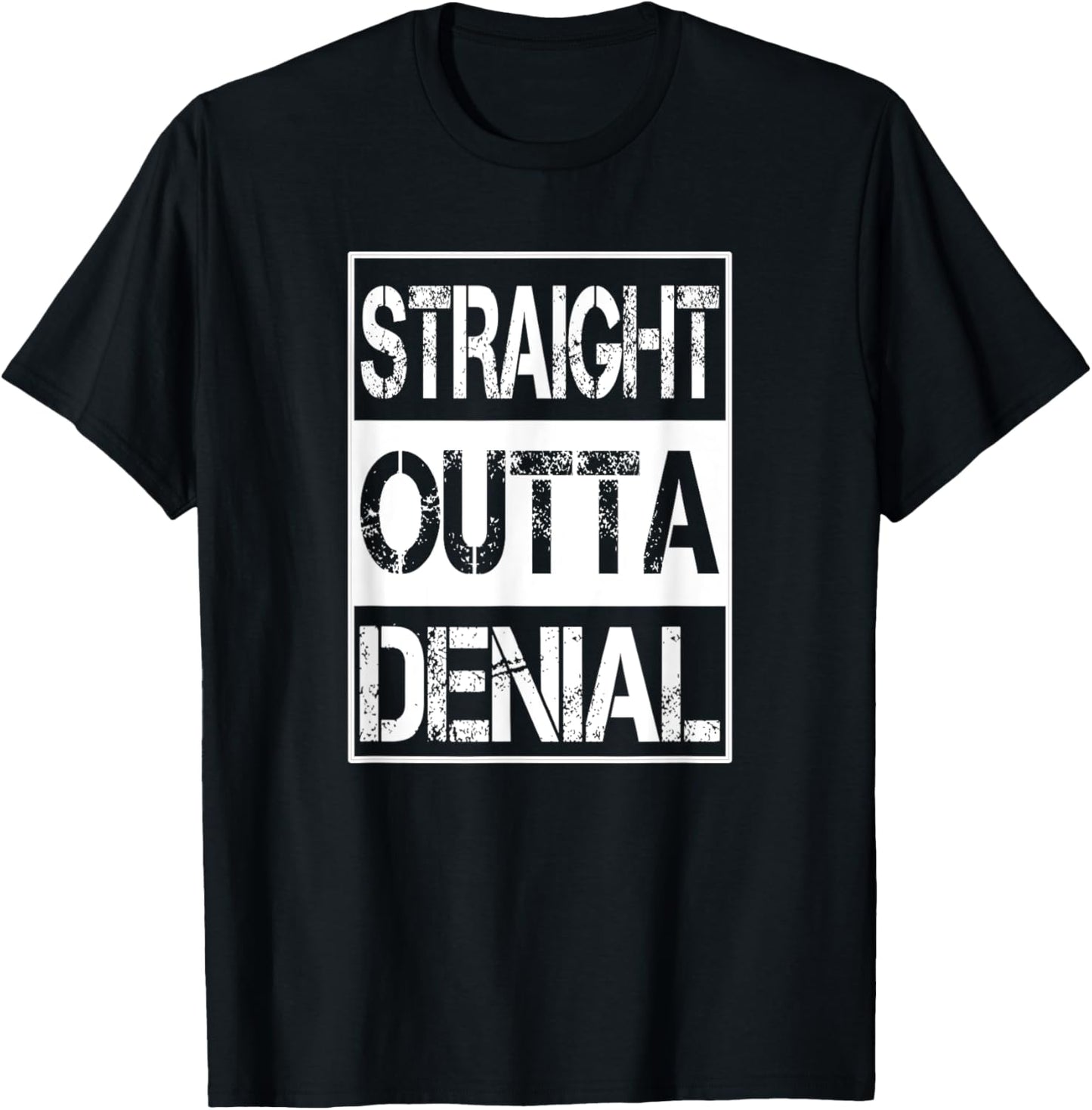 Straight Outta Denial Truth Acceptance Reality T-Shirt - T-Shirt | Black