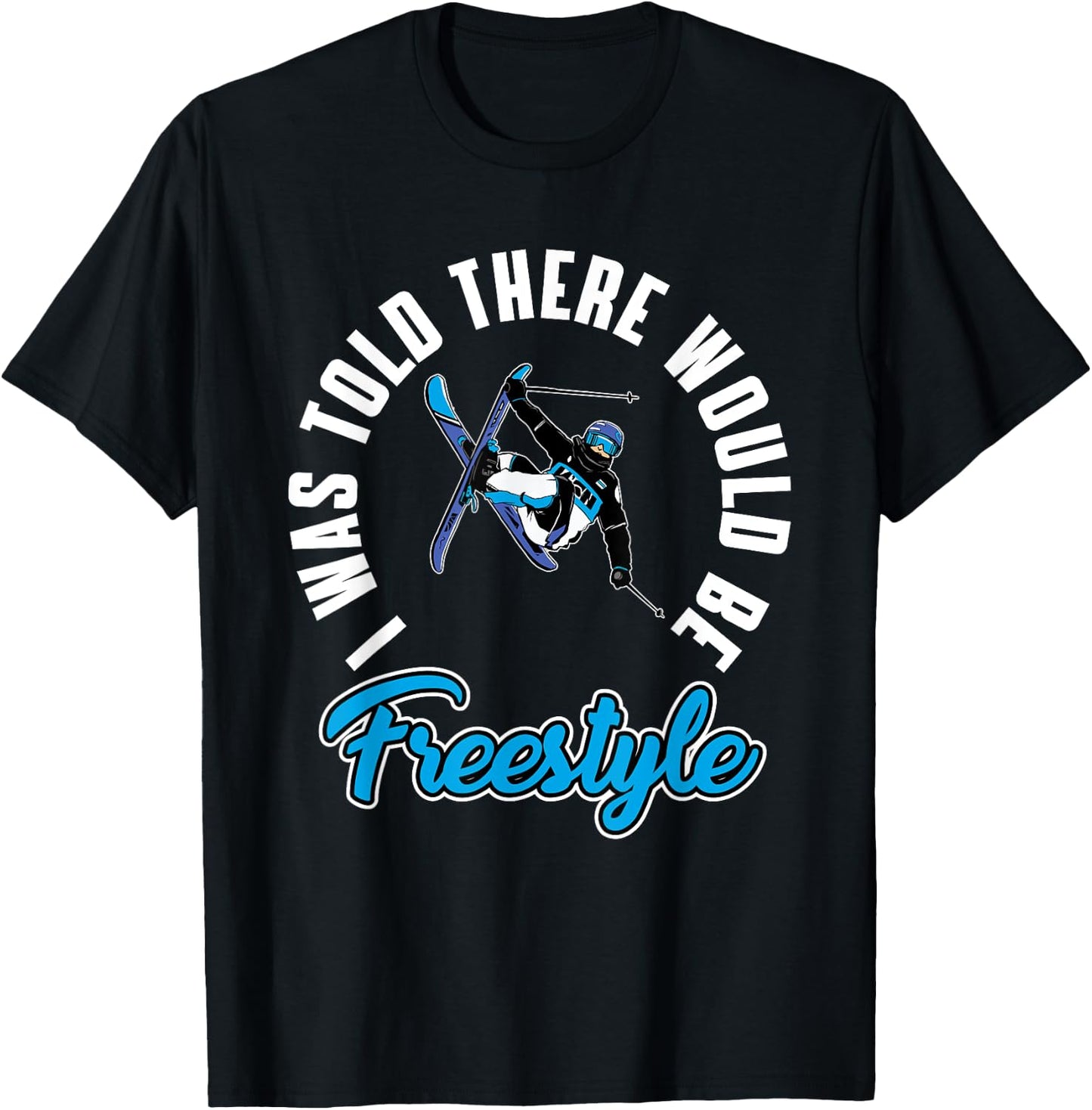 Funny Freestyle Skiing Outfit Freestyle Skier Love Ski T-Shirt - T-Shirt | Black