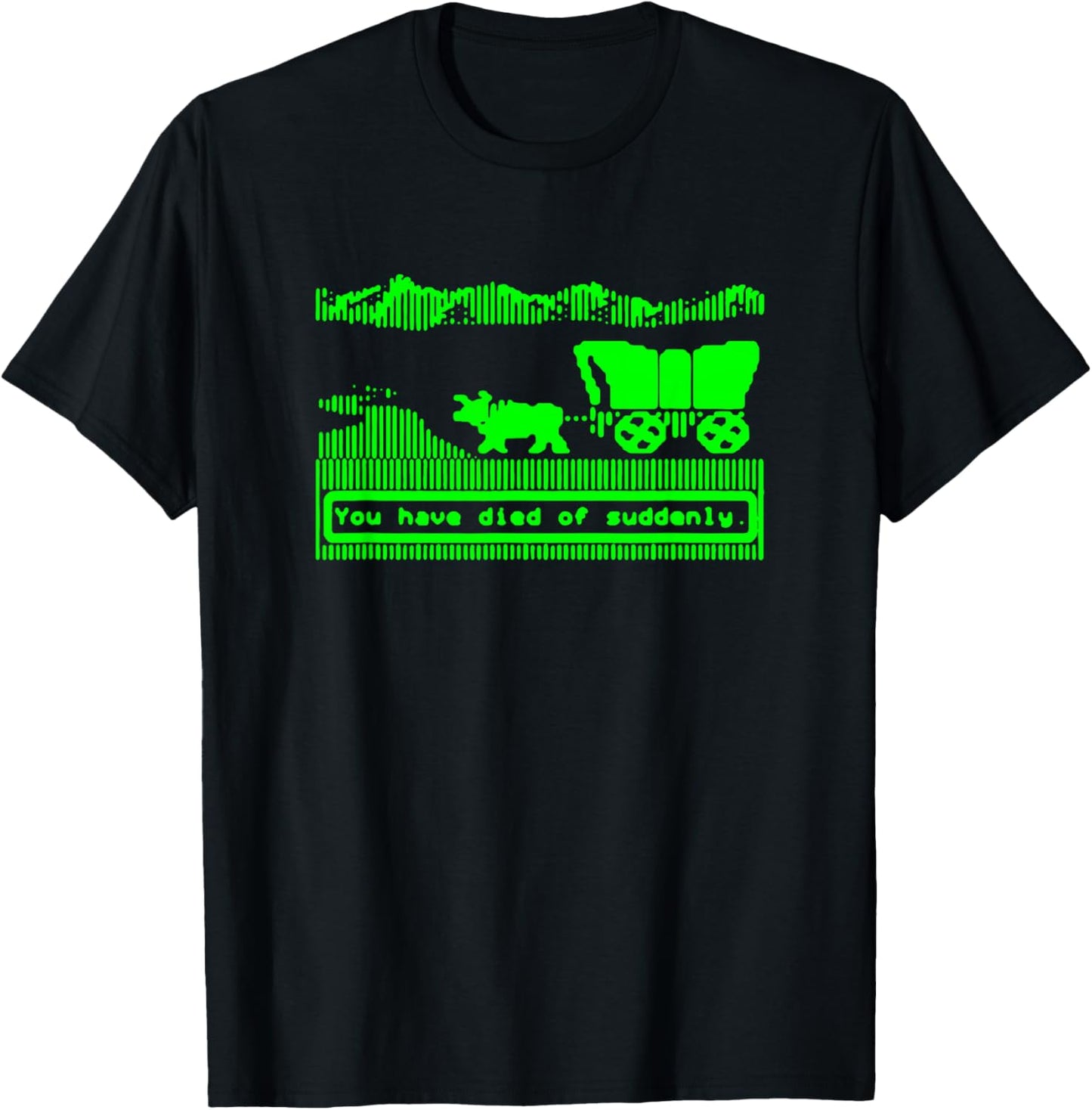 You have died of suddenly T-Shirt - T-Shirt | Black