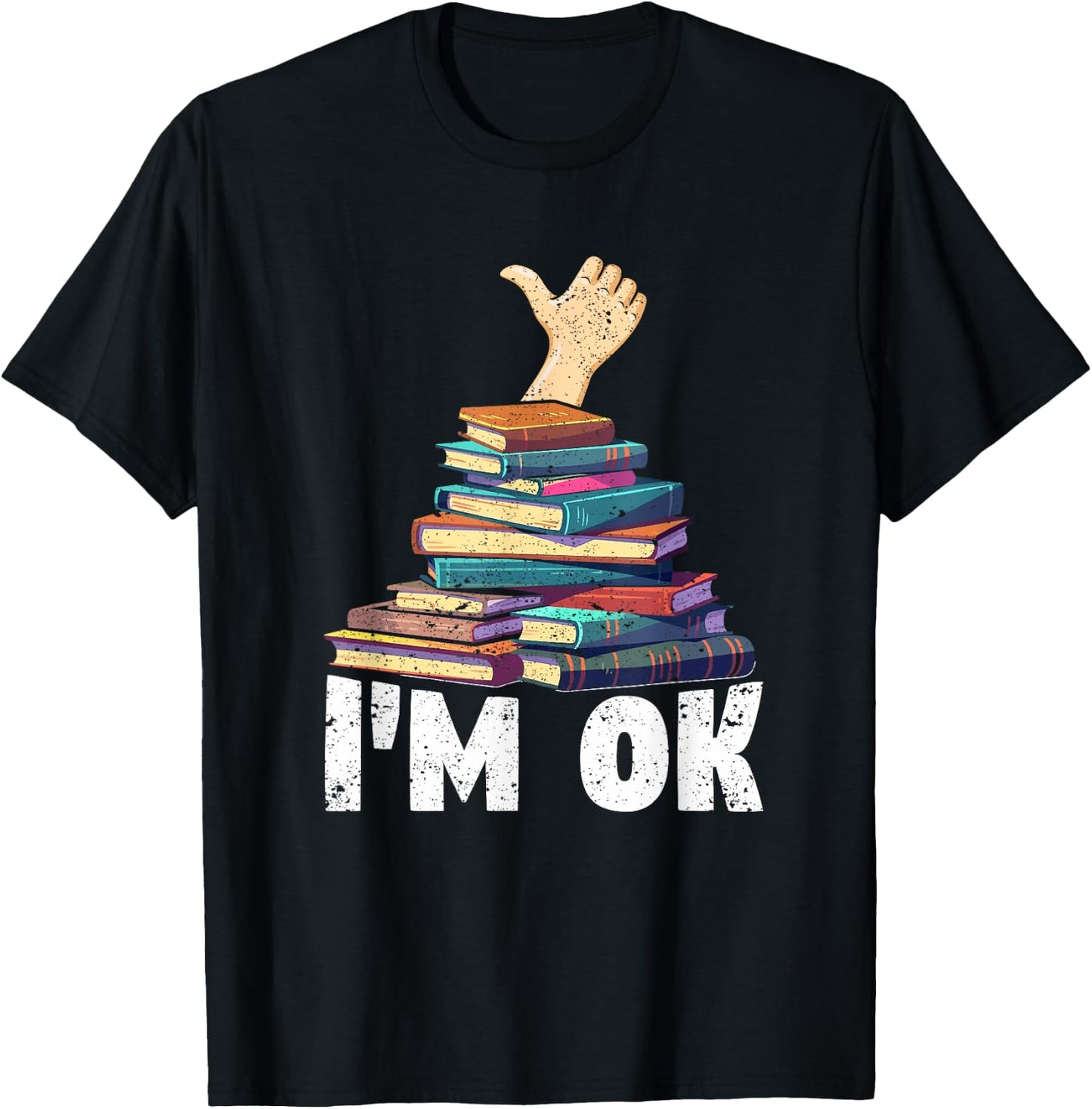 I'm Ok Funny Books Reader Librarian Bookworm Book Lover T-Shirt - T-Shirt | Black