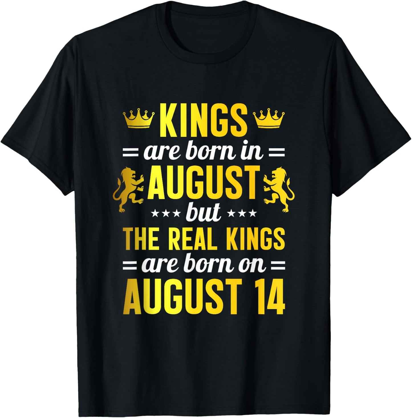 Kings Are Born In August Real Kings Are Born On August 14 T-Shirt - T-Shirt | Black