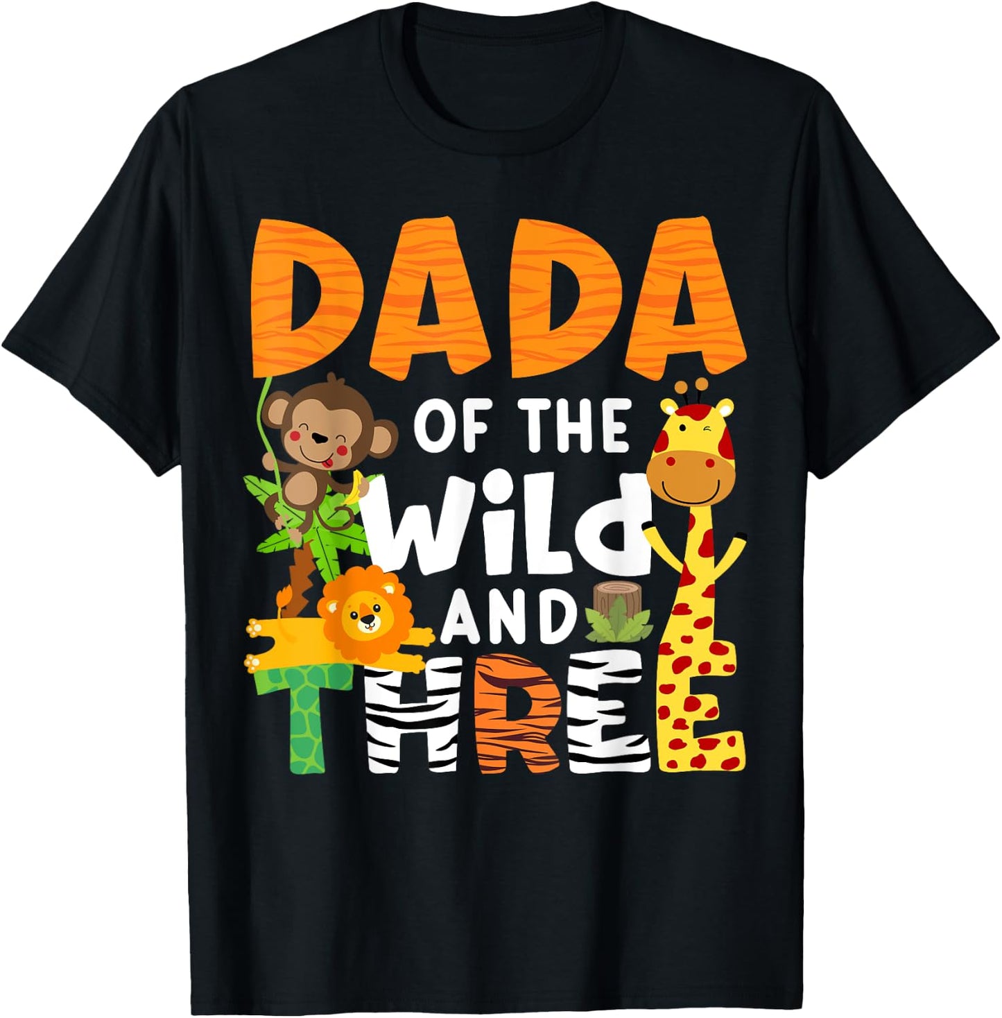 Dada Of The Wild and Three Zoo Theme Safari Birthday Jungle T-Shirt - T-Shirt | Black