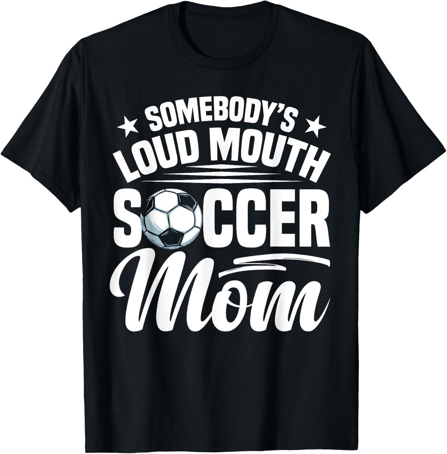 Soccer Mama Soccer Coach Soccer Player Loud Soccer Mom T-Shirt - T-Shirt | Black