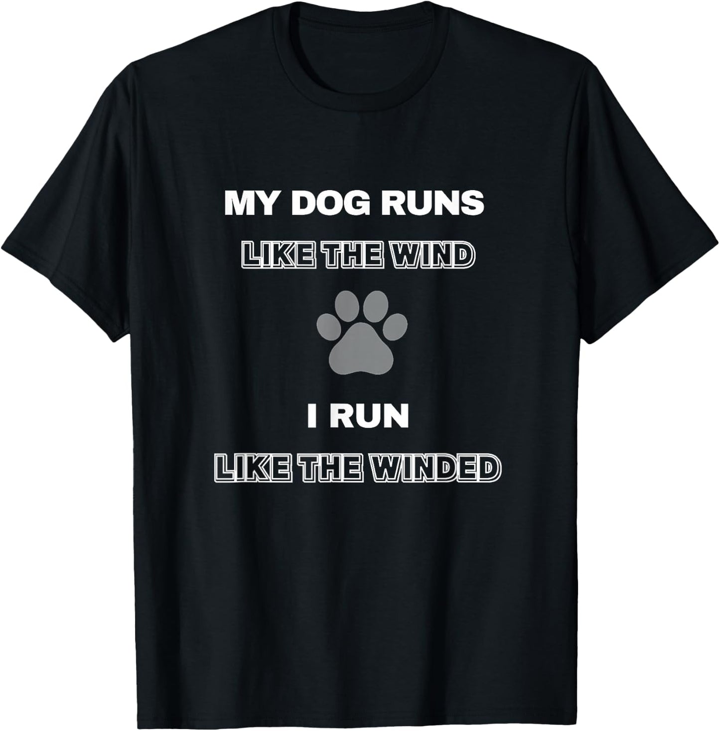 Funny Dog Agility - dog runs like the wind i run like winded T-Shirt - T-Shirt | Black
