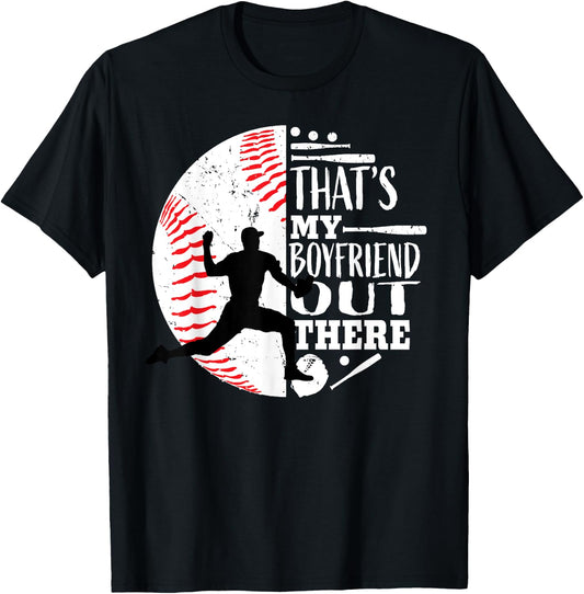 That's My Boyfriend Out There Baseball Pitcher Girlfriend T-Shirt - T-Shirt | Black