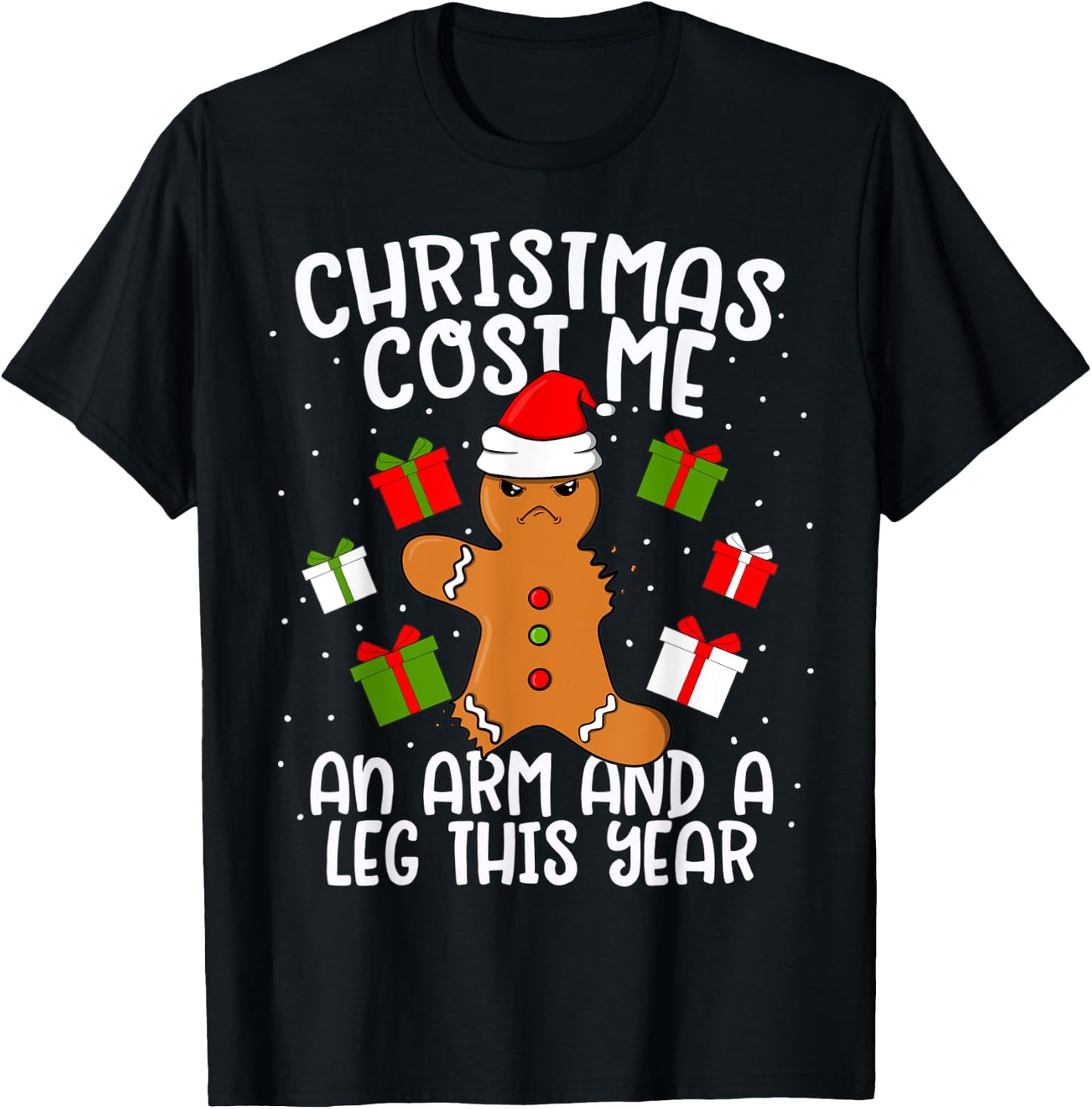 Christmas Cost Me An Arm and A Leg Gingerbread Man Cookie T-Shirt - T-Shirt | Black