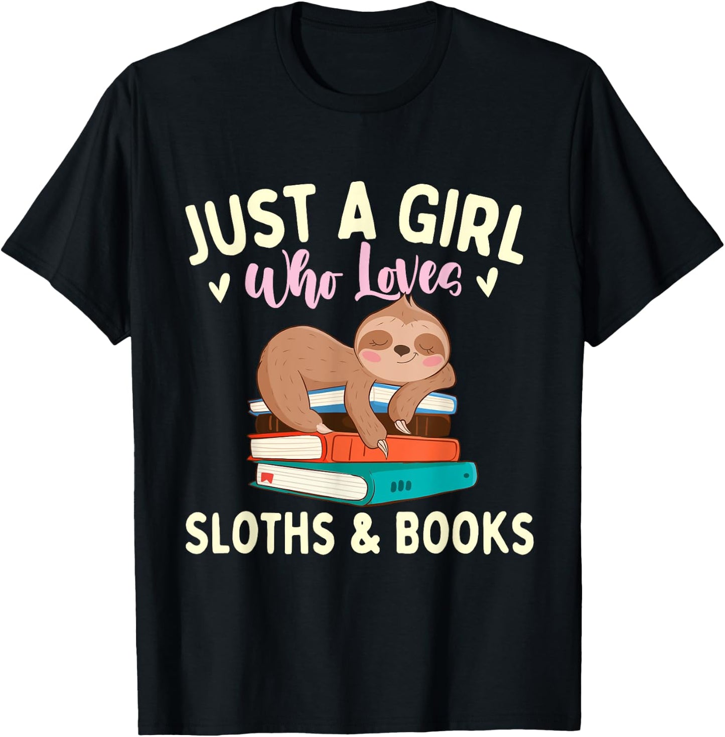 Just A Girl Who Loves Sloths & Books - Bookworm Reading T-Shirt - T-Shirt | Black