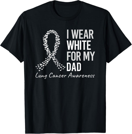 I Wear White For My Dad Lung Cancer Awareness White Ribbon T-Shirt - T-Shirt | Black