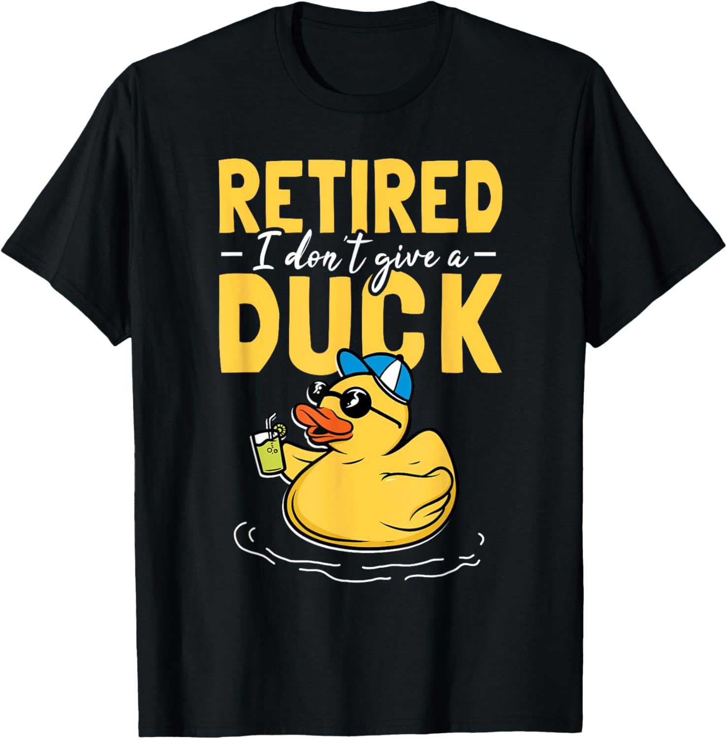 Retired I Don't Give A Duck Care Retirement T-Shirt - T-Shirt | Black