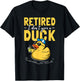Retired I Don't Give A Duck Care Retirement T-Shirt - T-Shirt | Black