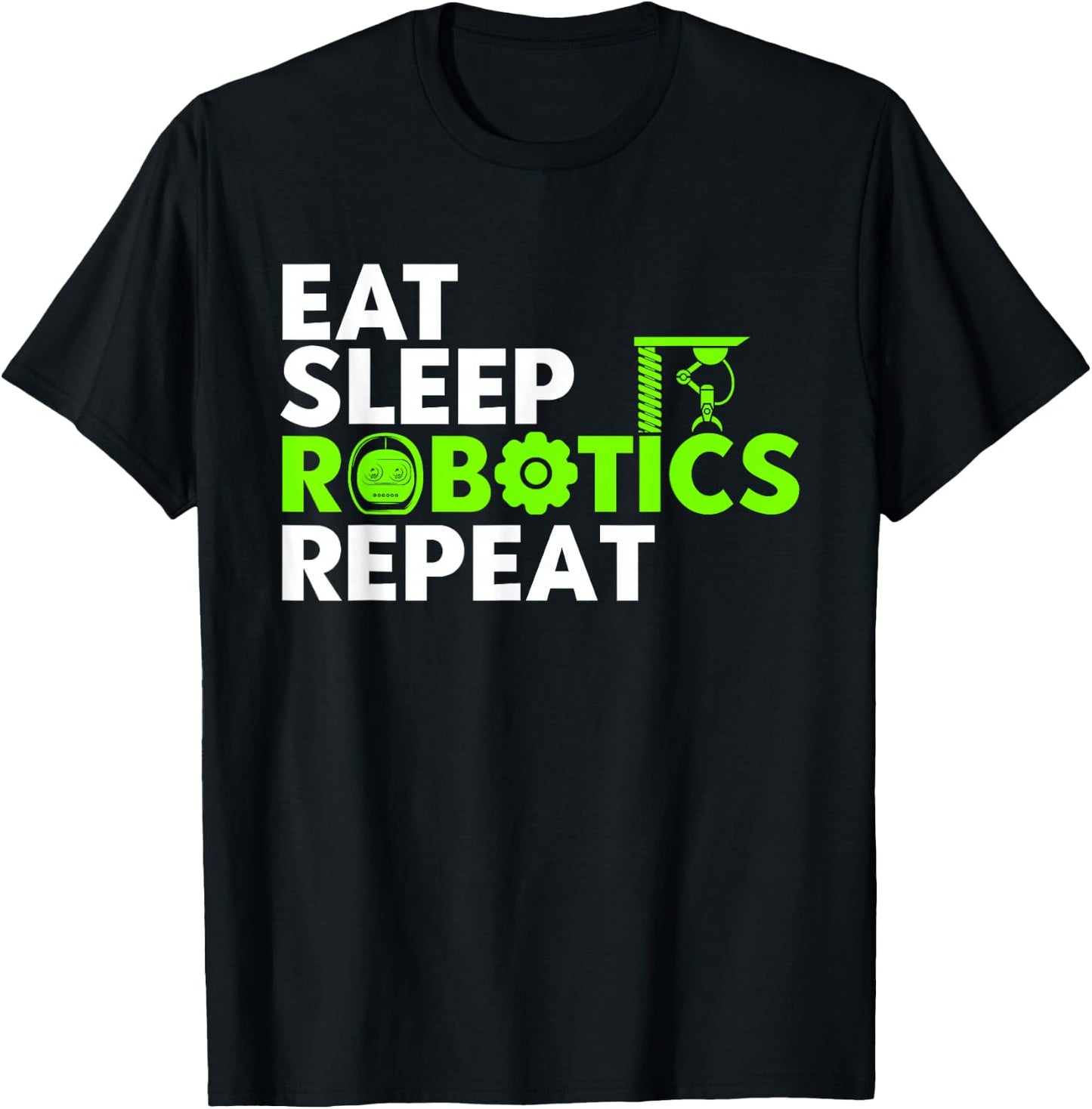 Robot Robotics Engineer Eat Sleep Robotics Repeat T-Shirt - T-Shirt | Black