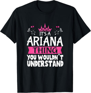 It's an Ariana Thing You Wouldn't Understand Women Novelty T-Shirt - T-Shirt | Black