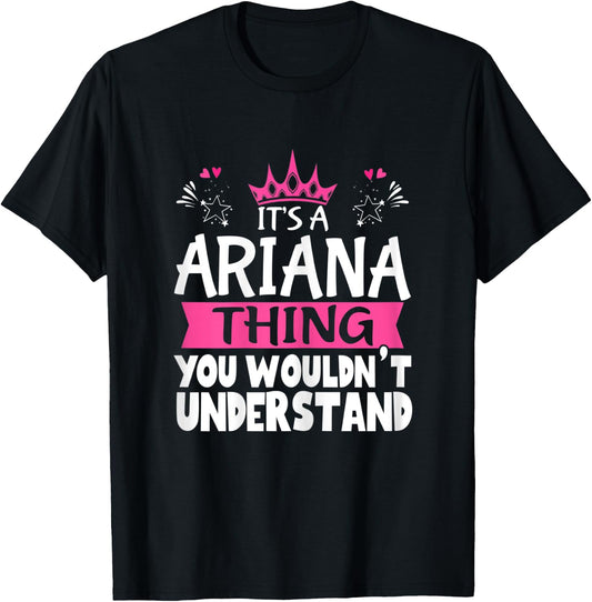 It's an Ariana Thing You Wouldn't Understand Women Novelty T-Shirt - T-Shirt | Black