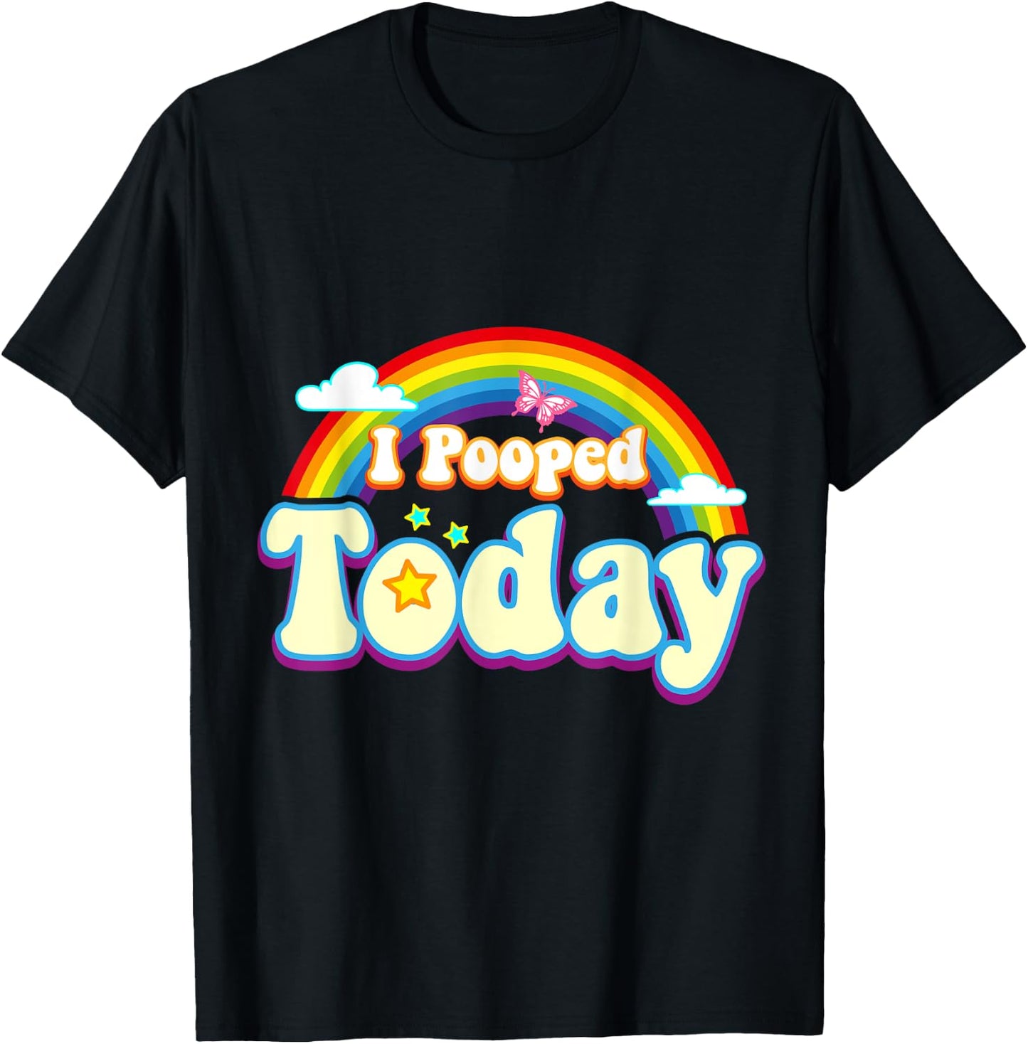 I Pooped Today With Rainbow Funny Toilet Humor Novelty Party T-Shirt - T-Shirt | Black