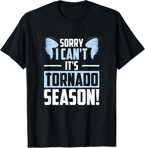 Sorry I Can't It's Tornado Season, Tornado Storm Chaser T-Shirt - T-Shirt | Black