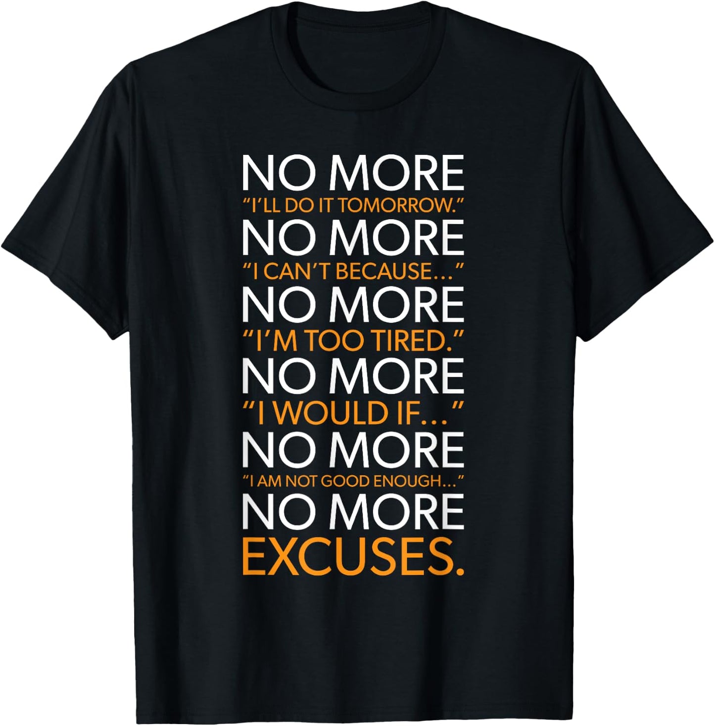 NO MORE - List Of Excuses, Gym, Hustle, Success Motivational T-Shirt - T-Shirt | Black