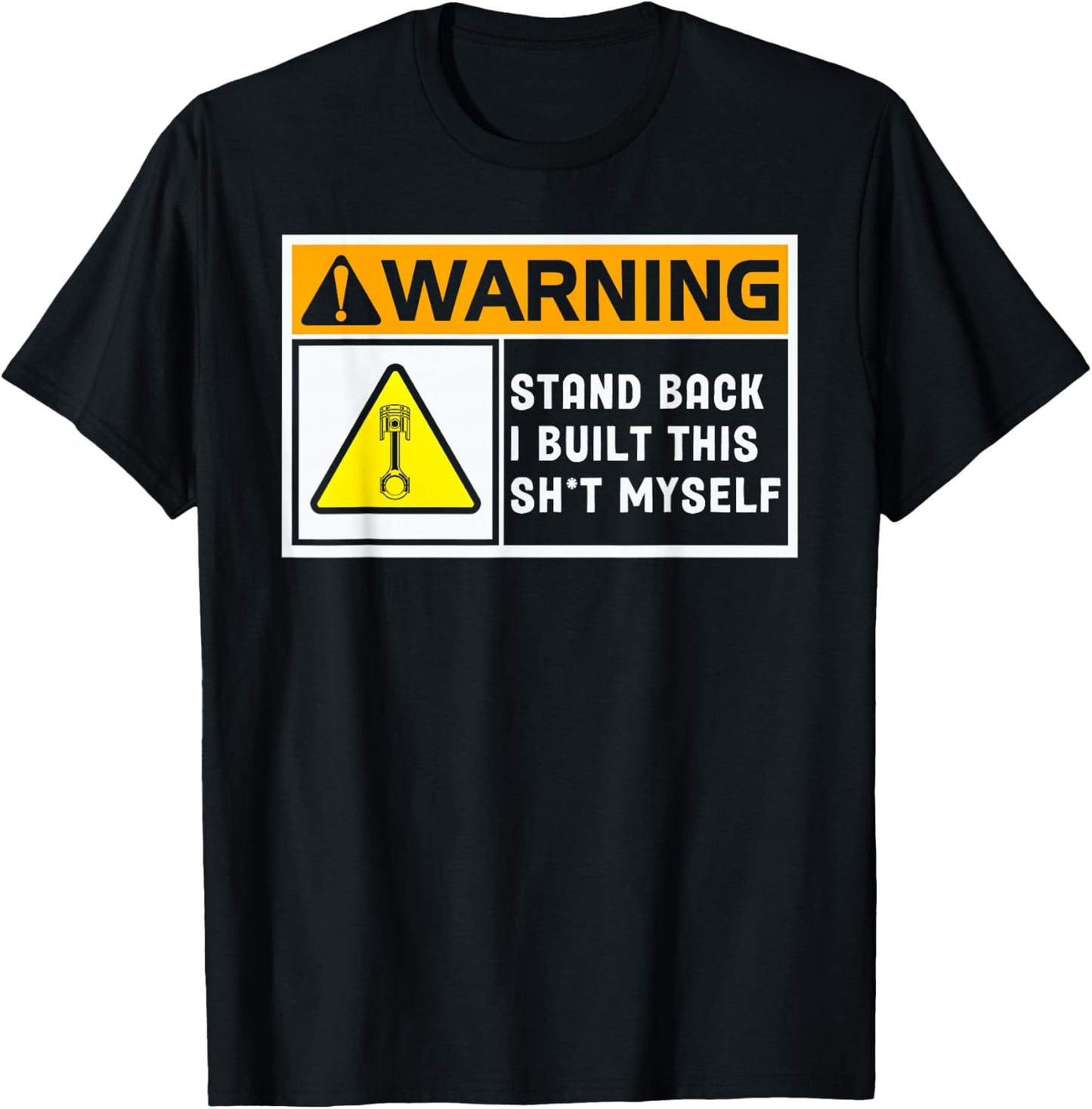 Warning Stand Back I Built This Shit Myself T-Shirt - T-Shirt | Black