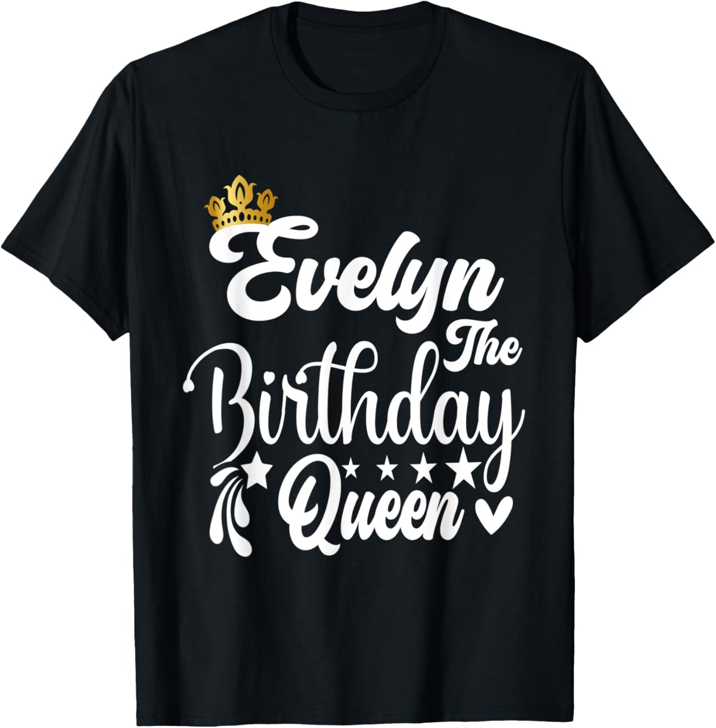 Evelyn The Birthday Queen Happy Birthday Shirt T-Shirt - T-Shirt | Black