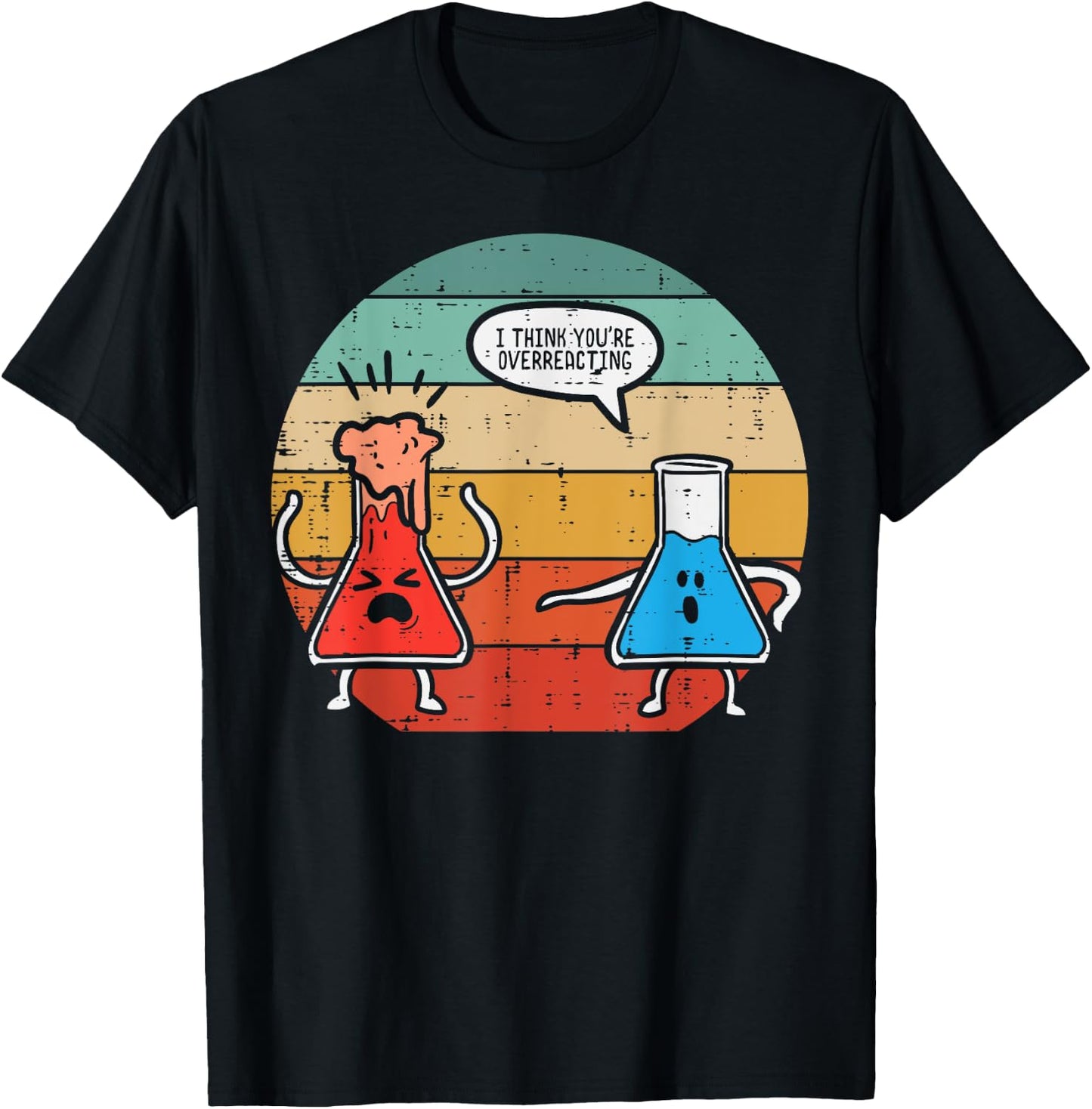 I Think Youre Overreacting Science Experiment Men Women Kids T-Shirt - T-Shirt | Black